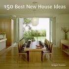 150 Best New House Ideas By Bridget Vranckx Cover Image