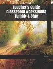 Teacher's Guide Classroom Worksheets Tumble & Blue By David Lee Cover Image