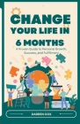 Change your life in 6 months Cover Image