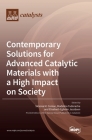Contemporary Solutions for Advanced Catalytic Materials with a High Impact on Society By Simona M. Coman (Guest Editor), Madalina Tudorache (Guest Editor), Elisabeth Egholm Jacobsen (Guest Editor) Cover Image