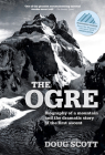 The Ogre: Biography of a Mountain and the Dramatic Story of the First Ascent Cover Image