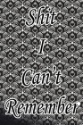 Shit I Can't Remember: Internet Password Logbook Large Print With Tabs - Black And White Background Cover By Norman M. Pray Cover Image