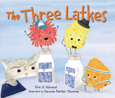 The Three Latkes By Eric A. Kimmel, Feronia Parker-Thomas (Illustrator) Cover Image