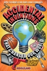 Epic Stories For Kids and Family - Accidental Inventions That Changed Our World: Fascinating Origins of Inventions to Inspire Young Readers By Riddleland Cover Image