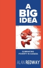 A Big Idea: Eliminating Poverty in Canada By Alan Redway Cover Image