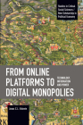 From Online Platforms to Digital Monopolies: Technology, Information and Power By Jonas C. L. Valente Cover Image