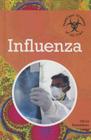 Influenza (Deadliest Diseases of All Time) By Olivia Donaldson Cover Image