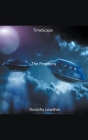 The Prophecy (Timescape #1) By Dorothy Lowther Cover Image