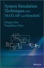 System Simulation Techniques with MATLAB and Simulink By Xue, Yang Chen Cover Image