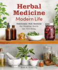 Herbal Medicine for Modern Life: Traditional Folk Remedies for Everyday Health and Well-Being By Ruth Blanding Cover Image