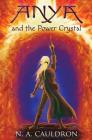 Anya and the Power Crystal (Cupolian #2) By N. a. Cauldron, Mikey Brooks (Cover Design by) Cover Image