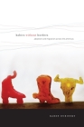 Babies Without Borders: Adoption and Migration Across the Americas By Karen Dubinsky Cover Image