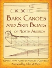 Bark Canoes and Skin Boats of North America By Edwin Tappan Adney, Howard I. Chapelle, John McPhee (Foreword by) Cover Image