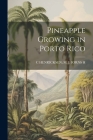 Pineapple Growing in Porto Rico Cover Image