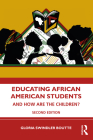 Educating African American Students: And How Are the Children? By Gloria Swindler Boutte Cover Image
