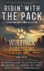 Ridin' with the Pack: A Western Short Story Collection By W. Michael Gear, Peter Brandvold, B. N. Rundell Cover Image