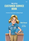 The Little Customer Service Book: A Common Sense Guide to Helping People By Rick Grassi, Judah Dobin (Illustrator) Cover Image