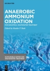 Anaerobic Ammonium Oxidation: For Industrial Wastewater Treatment By Maulin P. Shah (Editor) Cover Image