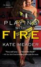 Playing with Fire (Hot in Chicago) By Kate Meader Cover Image