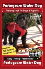 Portuguese Water Dog Training Book for Dog & Puppies By BoneUP DOG Training, Dog Care, Dog Behavior, Hand Cues Too! Are You Ready to Bone Up? Easy Tra Cover Image