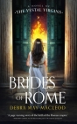 Brides of Rome: A Novel of the Vestal Virgins By Debra May MacLeod Cover Image