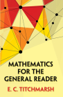 Mathematics for the General Reader (Dover Books on Mathematics) By E. C. Titchmarsh Cover Image