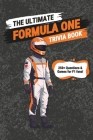 The Ultimate Formula One Trivia Book: 250+ Trivia Questions & Games for F1 Fans! By Lochlain Lacy Cover Image