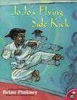 Jojo's Flying Side Kick By Brian Pinkney, Brian Pinkney (Illustrator) Cover Image