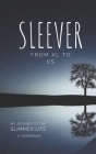 Sleever From XL to XS: My Journey to a Slimmer Life By A. Kavanagh Cover Image