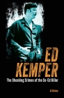 Ed Kemper: The Shocking Crimes of the Co-Ed Killer Cover Image