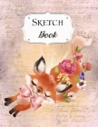 Sketch Book: Fox - Sketchbook - Scetchpad for Drawing or Doodling - Notebook Pad for Creative Artists - Pink Floral Flowers By Avenue J. Artist Series Cover Image