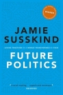 Future Politics: Living Together in a World Transformed by Tech Cover Image