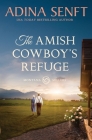 The Amish Cowboy's Refuge: Montana Millers 7 By Adina Senft Cover Image