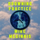 Drowning Practice By Mike Meginnis, Stacey Glemboski (Read by) Cover Image