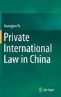 Private International Law in China By Guangjian Tu Cover Image