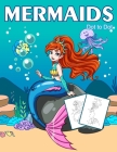 Dot to Dot Mermaids: 1-25 Dot to Dot Books for Children Age 3-5 By Nick Marshall Cover Image
