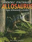Allosaurus (Graphic Dinosaurs) By Rob Shone, Terry Riley (Illustrator) Cover Image