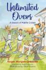 Unlimited Overs: A Season of Midlife Cricket By Roger Morgan-Grenville Cover Image