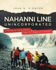 Nahanni Line Unincorporated: A Perfect 6 Piece Jigsaw, Even if Irregularly Shaped. By John N. O'Dwyer Cover Image