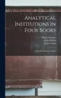 Analytical Institutions in Four Books: Originally Written in Italian Cover Image