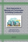 Novel Approaches in Materials and Technologies for Building Construction (Materials Research Foundations #158) Cover Image
