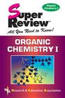 Organic Chemistry I Super Review (Super Reviews Study Guides) By The Editors of Rea Cover Image