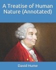 A Treatise of Human Nature (Annotated) By David Hume Cover Image