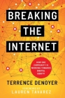 Breaking the Internet By Terrence Denoyer, Lauren Tavarez (Foreword by) Cover Image