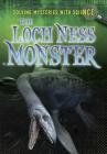 The Loch Ness Monster (Ignite: Solving Mysteries with Science) Cover Image