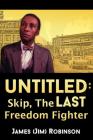 Untitled: Skip, The Last Freedom Fighter Cover Image