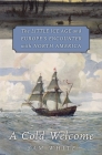 A Cold Welcome: The Little Ice Age and Europe's Encounter with North America By Sam White Cover Image