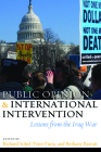 Public Opinion and International Intervention: Lessons from the Iraq War By Richard Sobel (Editor), Peter Furia (Editor), Bethany Barratt (Editor) Cover Image
