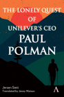 The Lonely Quest of Unilever's CEO Paul Polman By Jeroen Smit, Jenny Watson (Translator) Cover Image