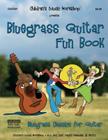 Bluegrass Guitar Fun Book: Bluegrass Classics for Guitar Cover Image